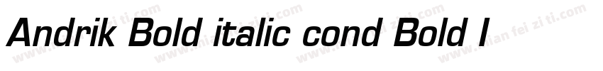 Andrik Bold italic cond Bold Italic字体转换